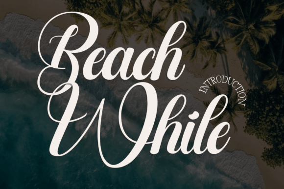 Beach While: A Script Font for Elegant Branding